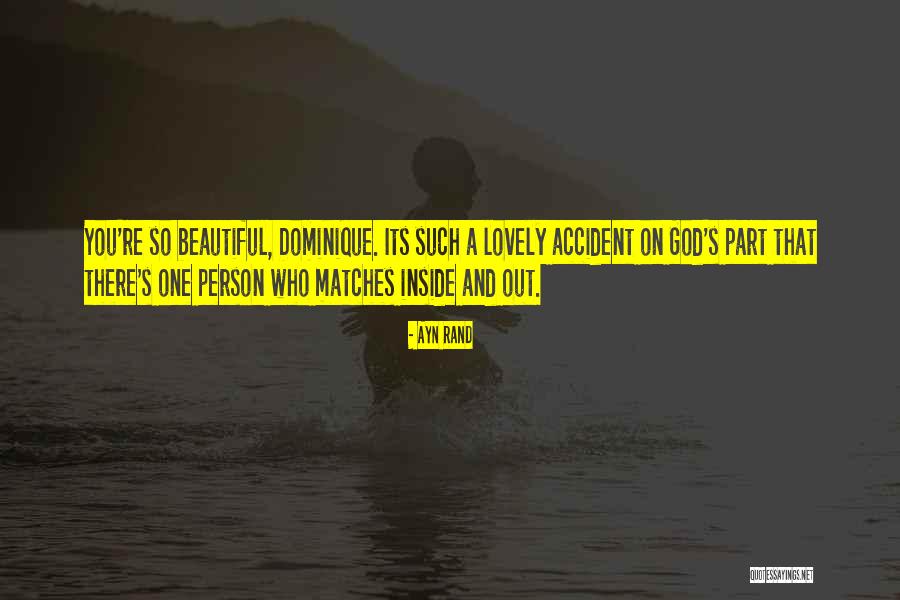 Beautiful Person Inside Out Quotes By Ayn Rand Beautiful Person Inside Out Quotes By Ayn Rand