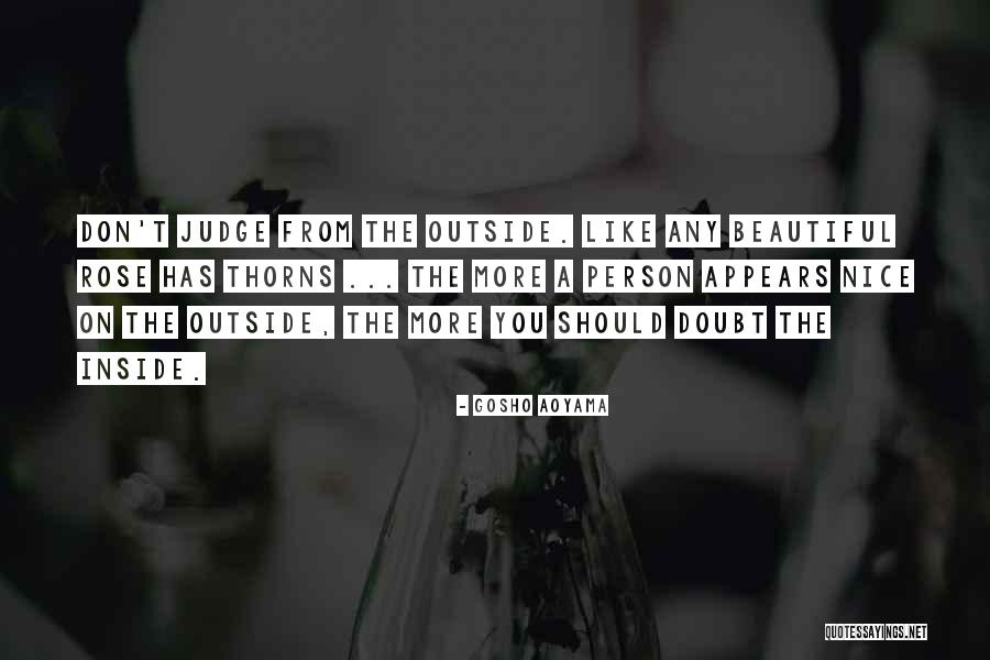 Beautiful Person Inside Out Quotes By Gosho Aoyama Beautiful Person Inside Out Quotes By Gosho Aoyama