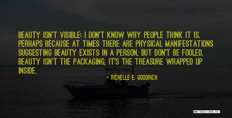 Beautiful Person Inside Out Quotes By Richelle E. Goodrich Beautiful Person Inside Out Quotes By Richelle E. Goodrich