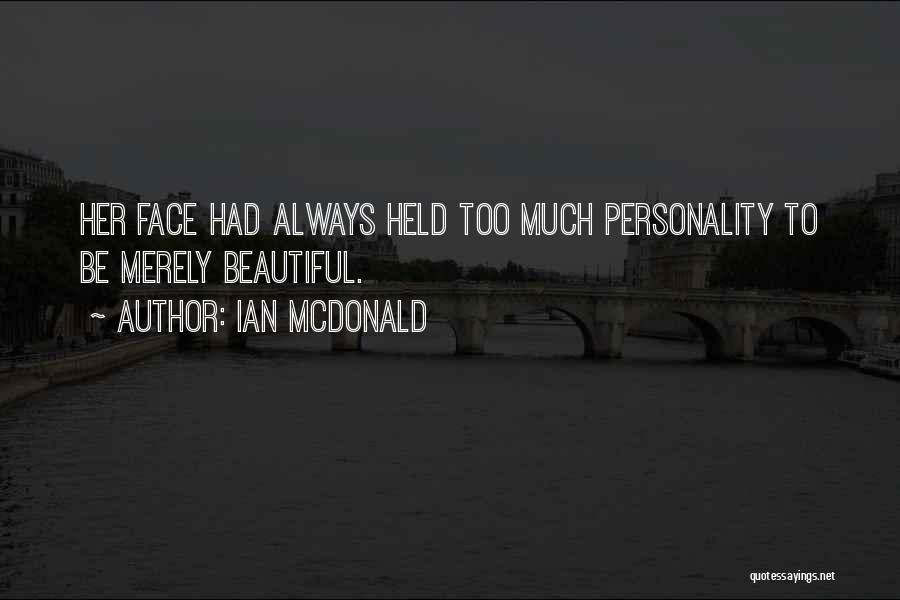 Beautiful Personality Quotes By Ian McDonald