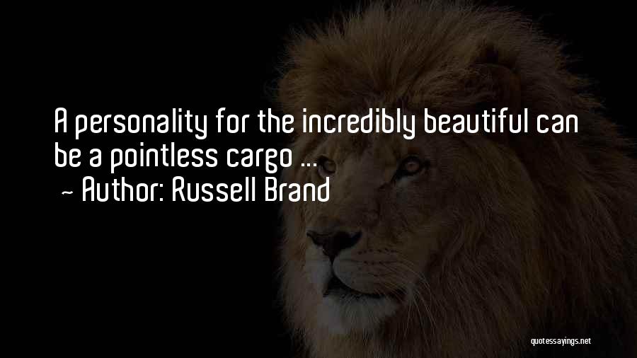 Beautiful Personality Quotes By Russell Brand