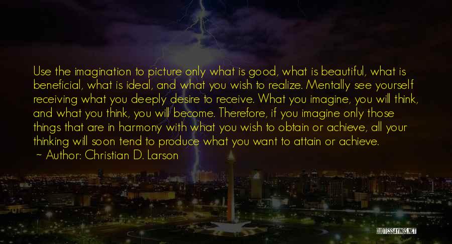 Beautiful Picture Quotes By Christian D. Larson Beautiful Picture Quotes By Christian D. Larson
