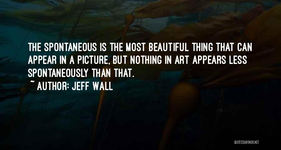 Beautiful Picture Quotes By Jeff Wall