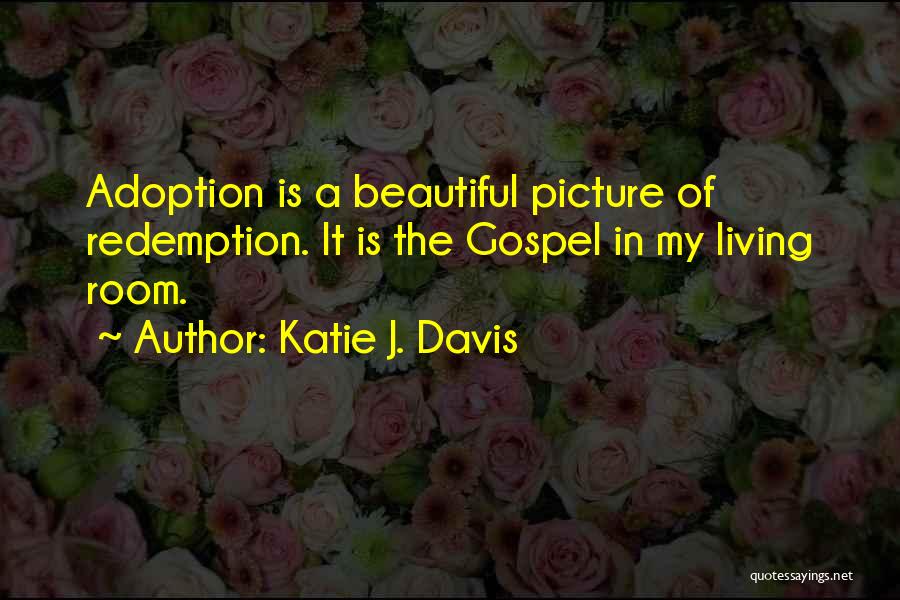 Beautiful Picture Quotes By Katie J. Davis