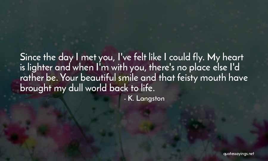 Beautiful Place Quotes By K. Langston