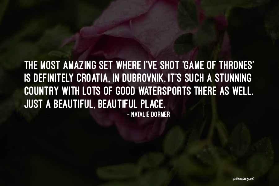 Beautiful Place Quotes By Natalie Dormer