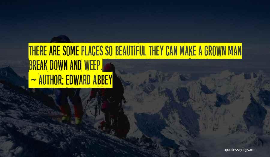 Beautiful Places And Quotes By Edward Abbey