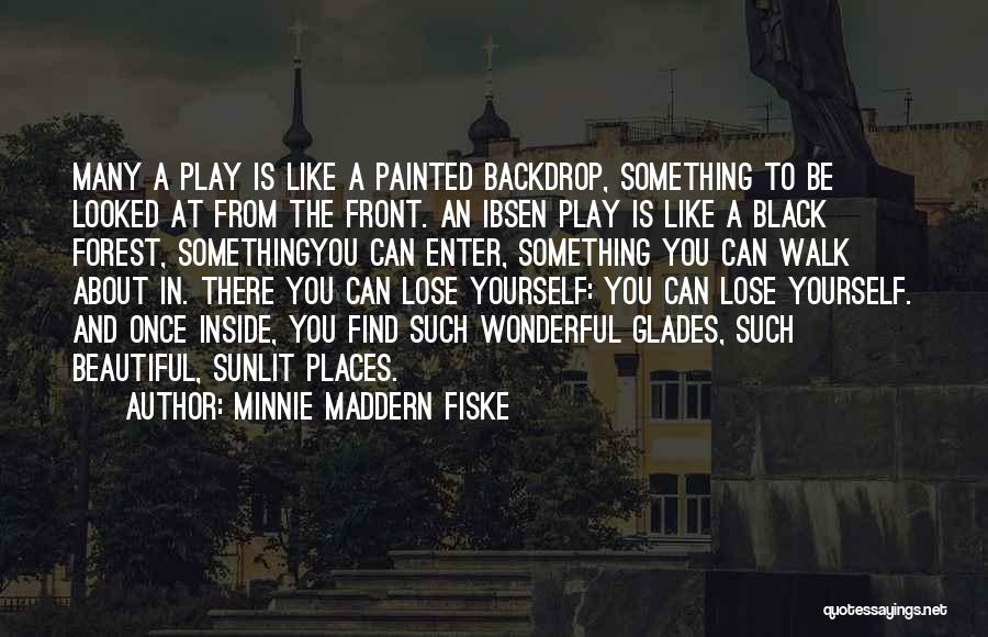 Beautiful Places And Quotes By Minnie Maddern Fiske