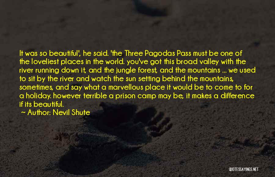 Beautiful Places And Quotes By Nevil Shute