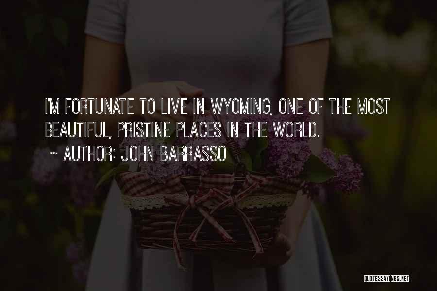 Beautiful Places In The World Quotes By John Barrasso