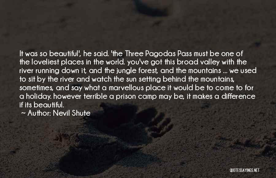 Beautiful Places In The World Quotes By Nevil Shute