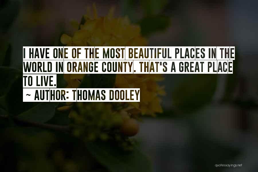 Beautiful Places In The World Quotes By Thomas Dooley