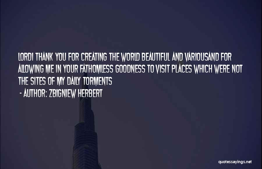 Beautiful Places In The World Quotes By Zbigniew Herbert