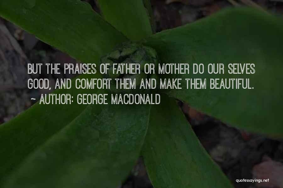 Beautiful Praises Quotes By George MacDonald