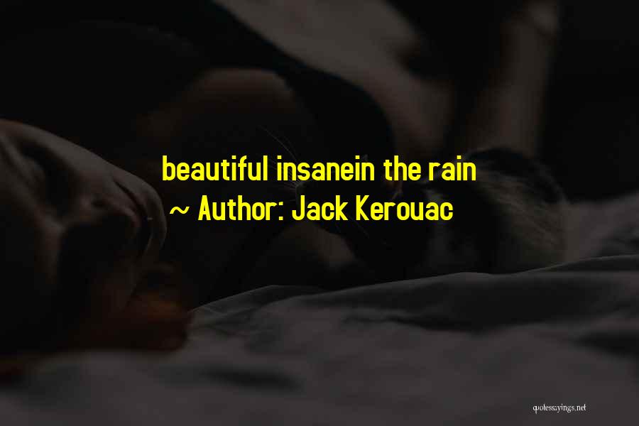 Beautiful Rain Quotes By Jack Kerouac