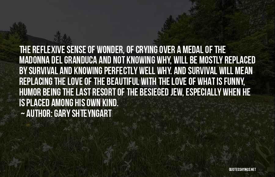 Beautiful Resort Quotes By Gary Shteyngart