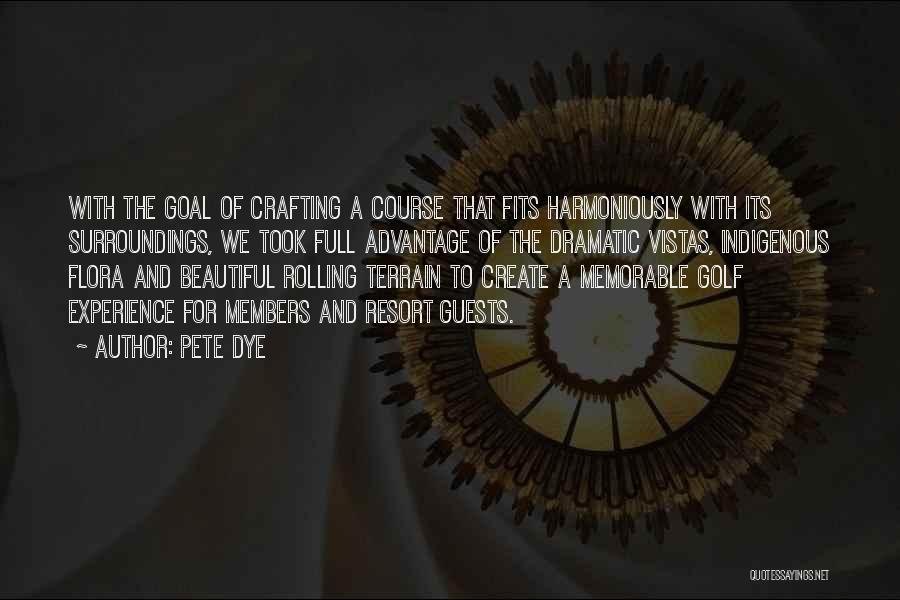 Beautiful Resort Quotes By Pete Dye