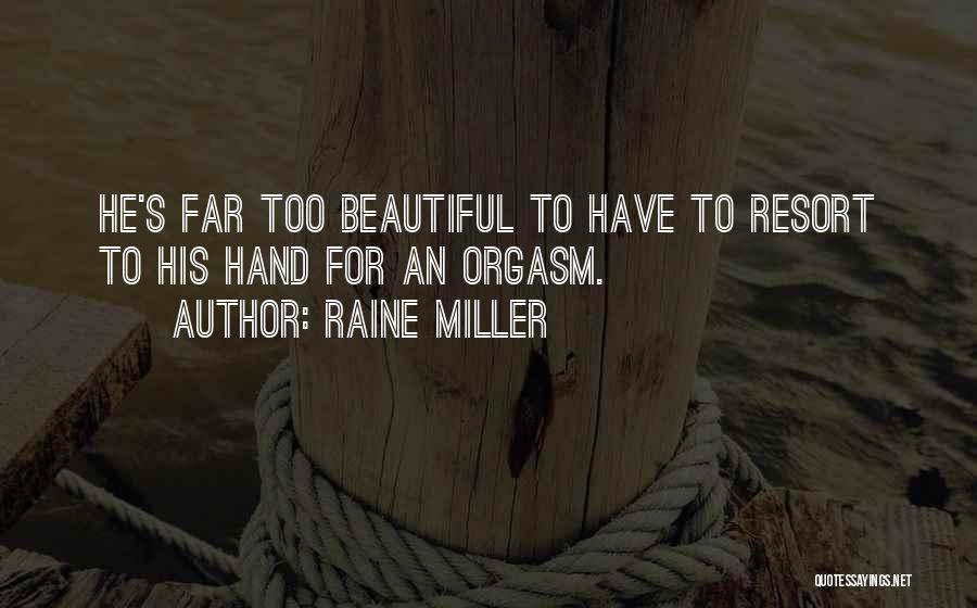 Beautiful Resort Quotes By Raine Miller