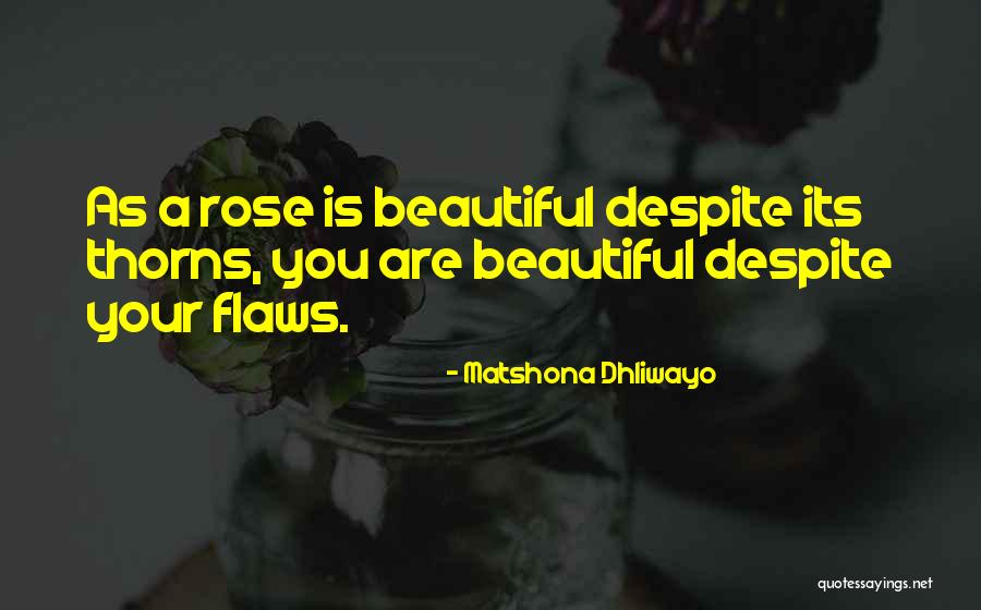 Beautiful Rose Quotes By Matshona Dhliwayo Beautiful Rose Quotes By Matshona Dhliwayo