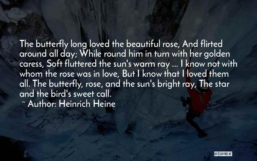 Beautiful Rose With Love Quotes By Heinrich Heine