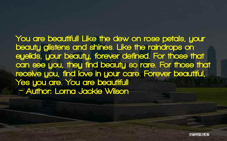 Beautiful Rose With Love Quotes By Lorna Jackie Wilson