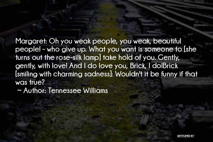 Beautiful Rose With Love Quotes By Tennessee Williams