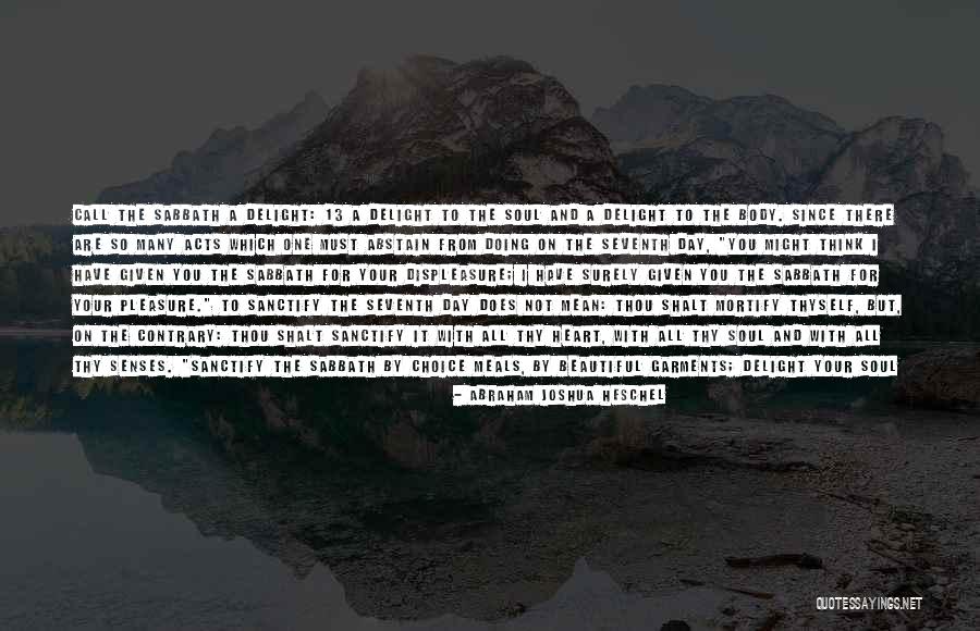Beautiful Sabbath Quotes By Abraham Joshua Heschel Beautiful Sabbath Quotes By Abraham Joshua Heschel