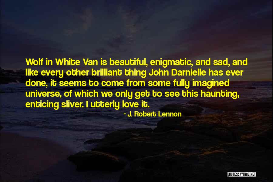 Beautiful Sad Quotes By J. Robert Lennon