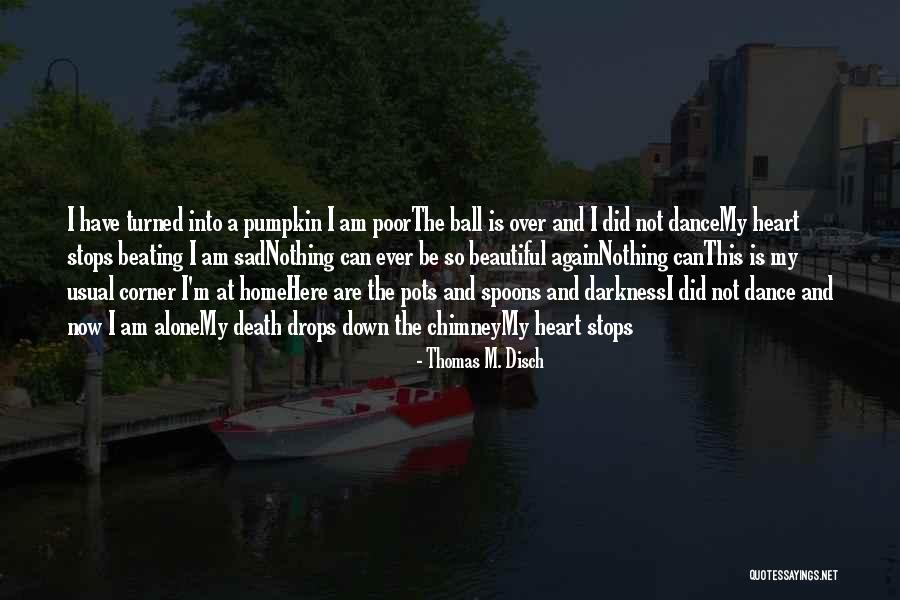 Beautiful Sad Quotes By Thomas M. Disch