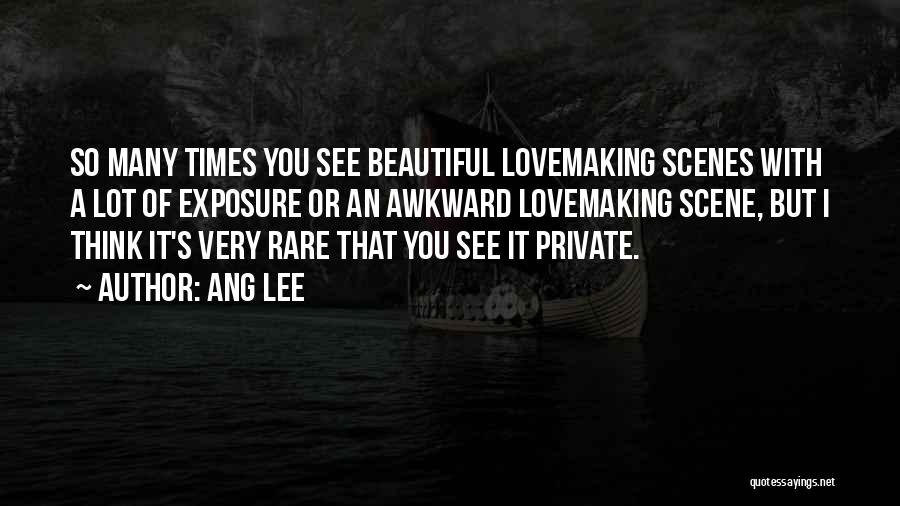 Beautiful Scene Quotes By Ang Lee