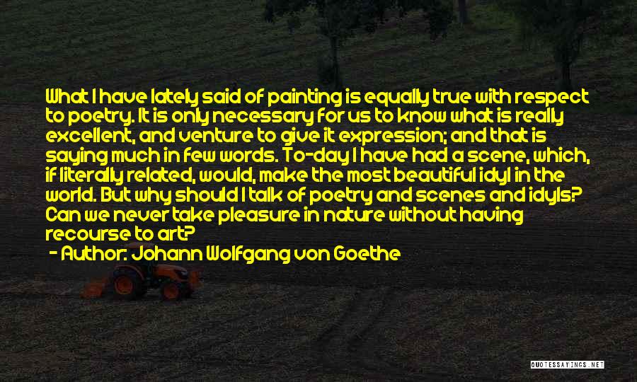 Beautiful Scene Quotes By Johann Wolfgang Von Goethe