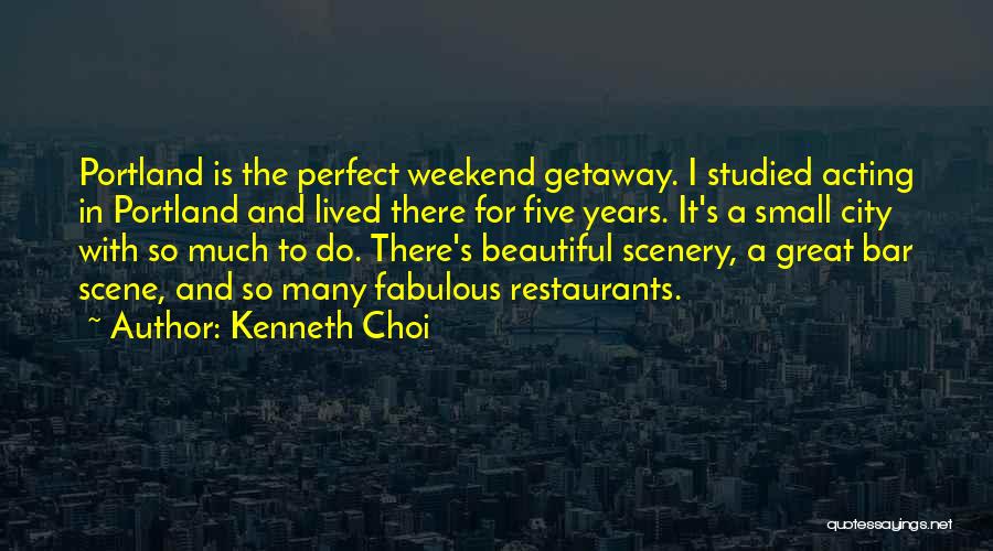 Beautiful Scene Quotes By Kenneth Choi