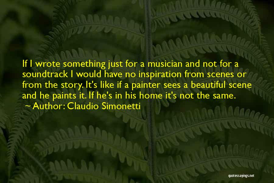 Beautiful Scenes Quotes By Claudio Simonetti