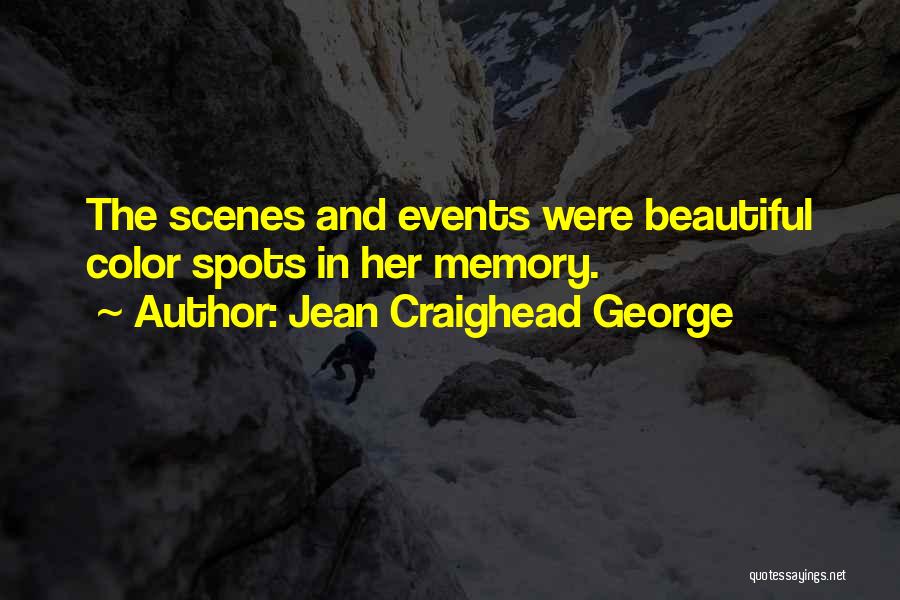 Beautiful Scenes Quotes By Jean Craighead George