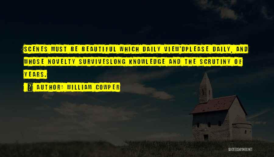 Beautiful Scenes Quotes By William Cowper