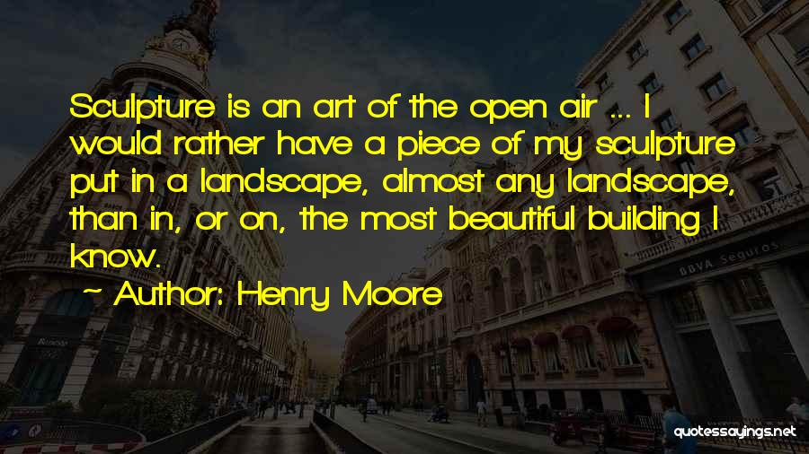 Beautiful Sculpture Quotes By Henry Moore