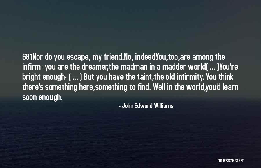Beautiful Seclusion Quotes By John Edward Williams Beautiful Seclusion Quotes By John Edward Williams