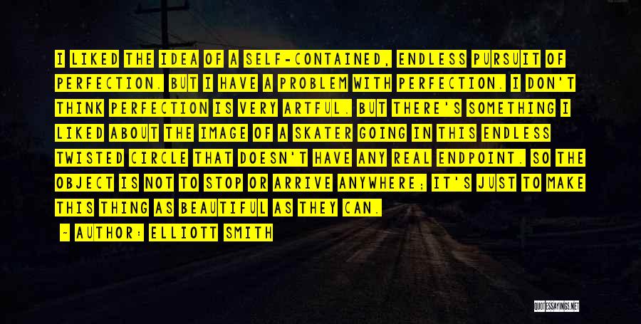 Beautiful Self Image Quotes By Elliott Smith