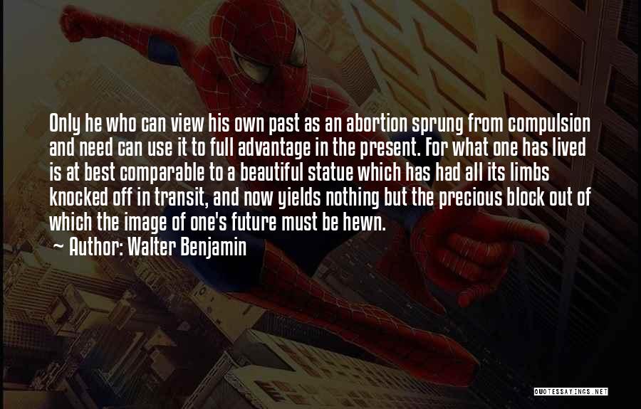 Beautiful Self Image Quotes By Walter Benjamin
