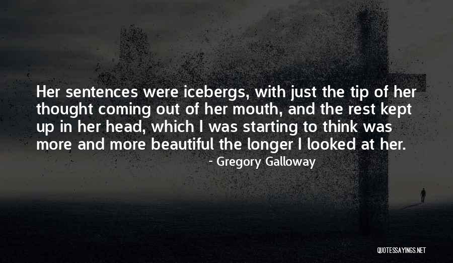 Beautiful Sentences Quotes By Gregory Galloway Beautiful Sentences Quotes By Gregory Galloway