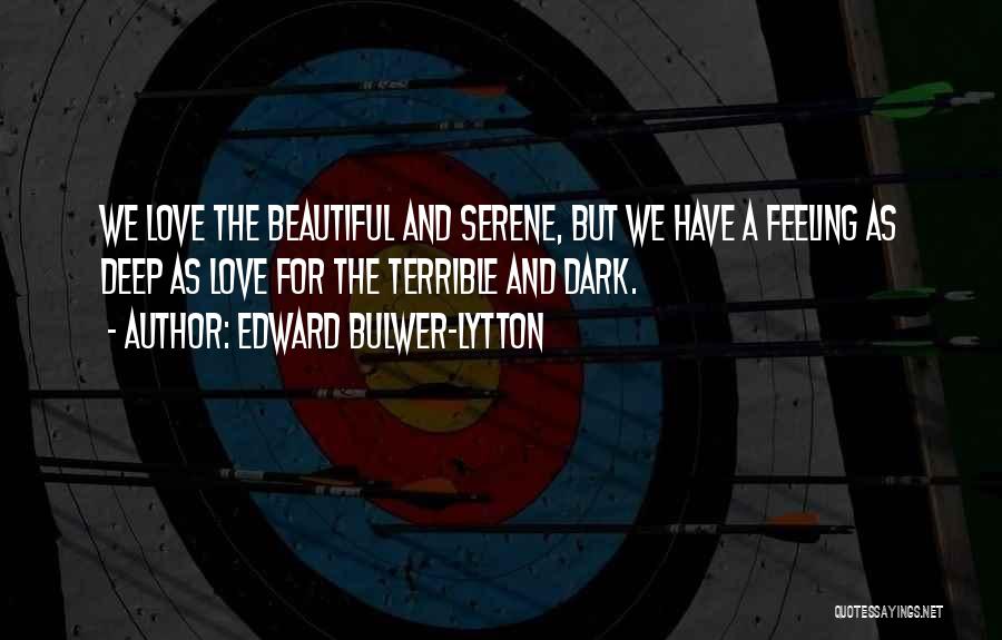 Beautiful Serene Quotes By Edward Bulwer-Lytton
