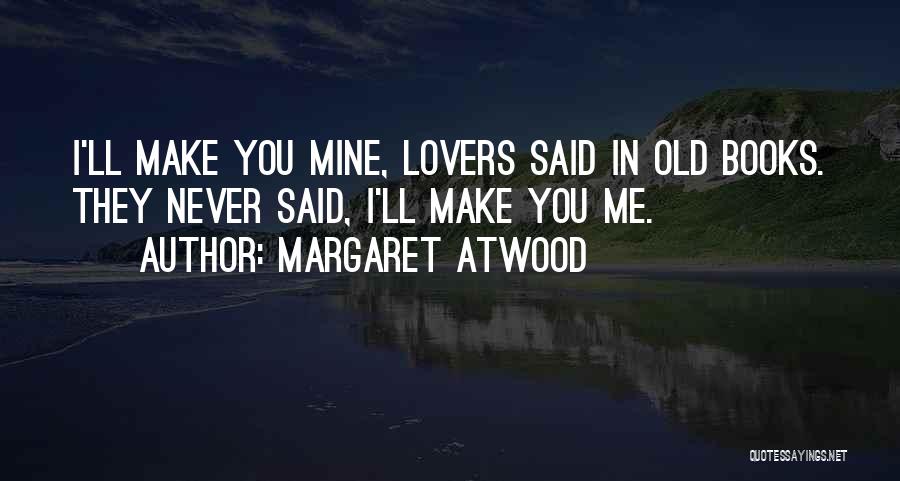 Beautiful Serene Quotes By Margaret Atwood