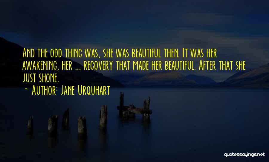 Beautiful She Quotes By Jane Urquhart