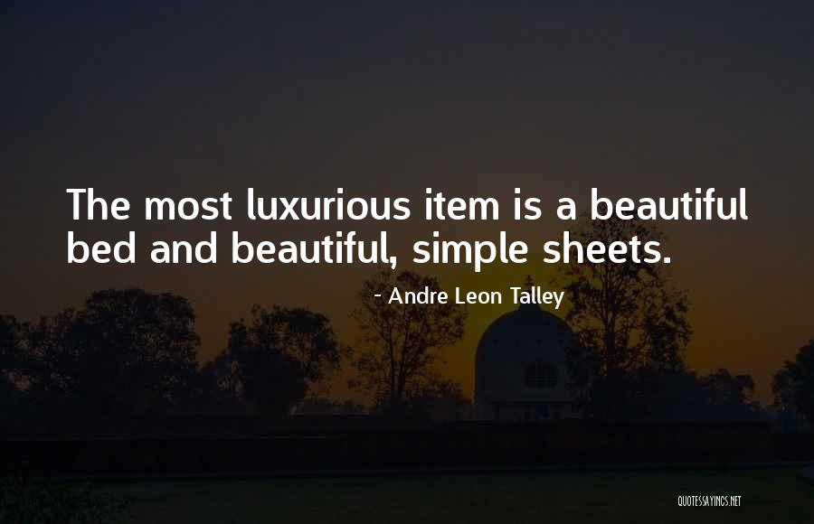 Beautiful Sheets Quotes By Andre Leon Talley Beautiful Sheets Quotes By Andre Leon Talley