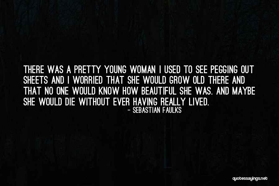 Beautiful Sheets Quotes By Sebastian Faulks Beautiful Sheets Quotes By Sebastian Faulks