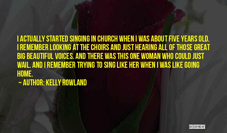 Beautiful Singing Voices Quotes By Kelly Rowland