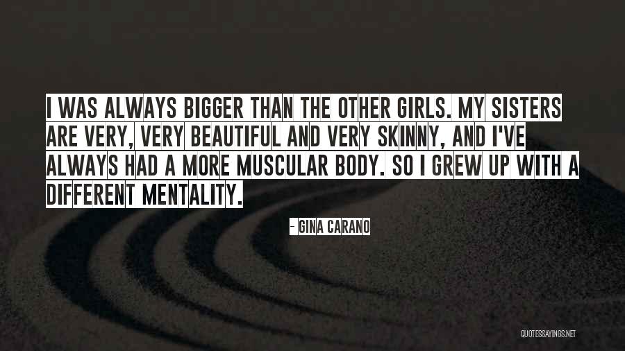 Beautiful Sisters Quotes By Gina Carano Beautiful Sisters Quotes By Gina Carano