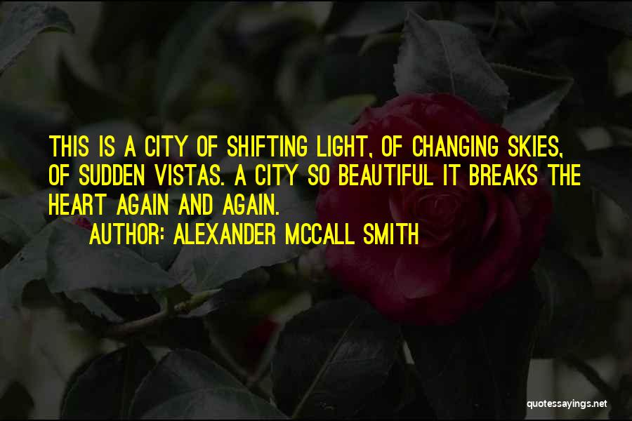 Beautiful Skies Quotes By Alexander McCall Smith