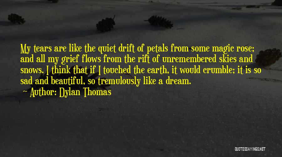 Beautiful Skies Quotes By Dylan Thomas