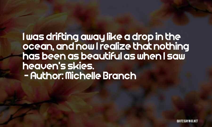 Beautiful Skies Quotes By Michelle Branch